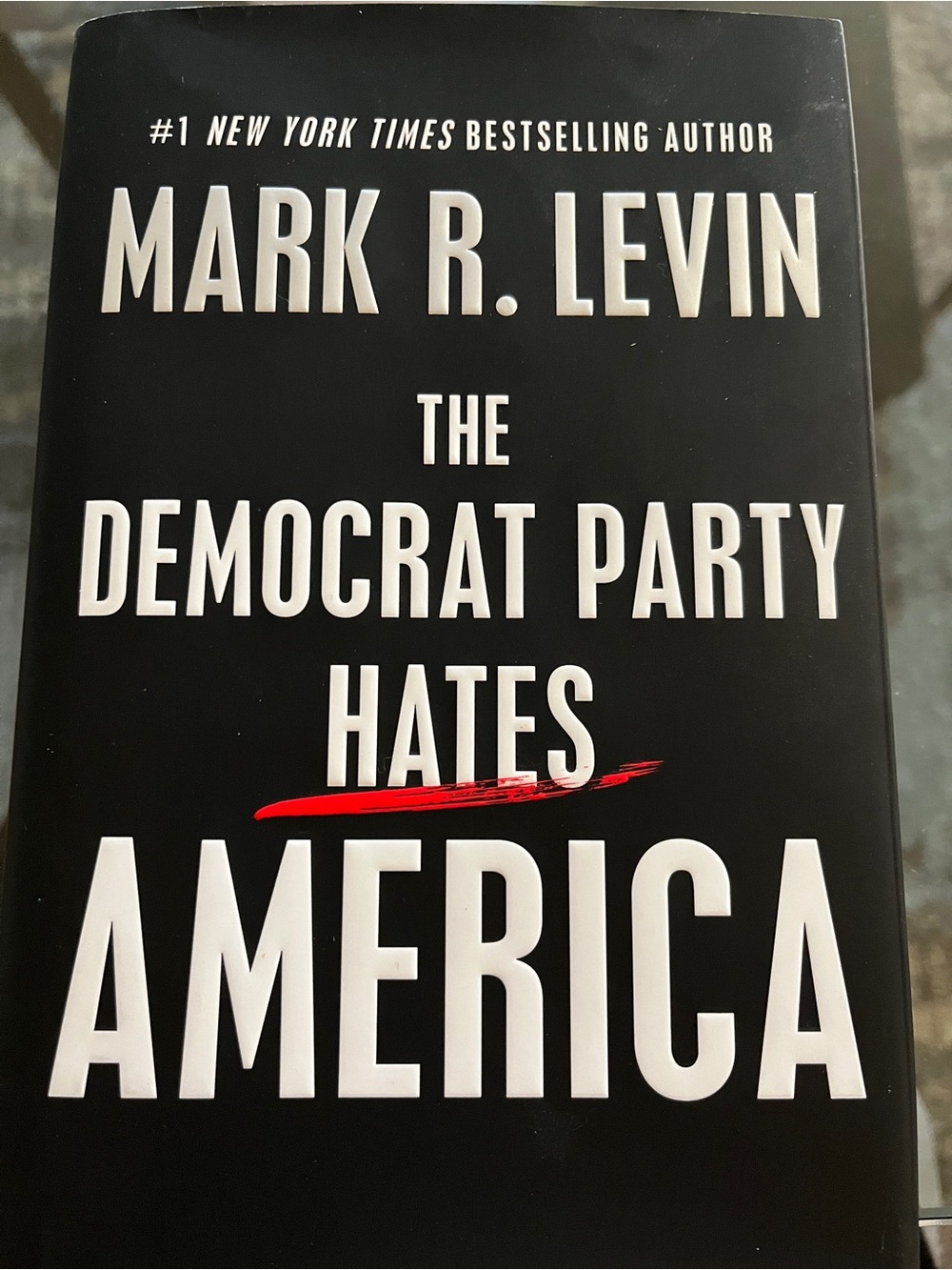The Democrat Party Hates America Mark R. Levin Hardcover Book